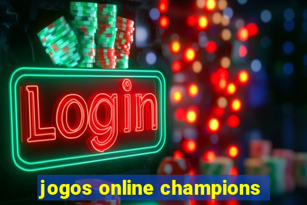 jogos online champions