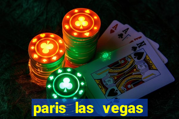 paris las vegas resort and casino