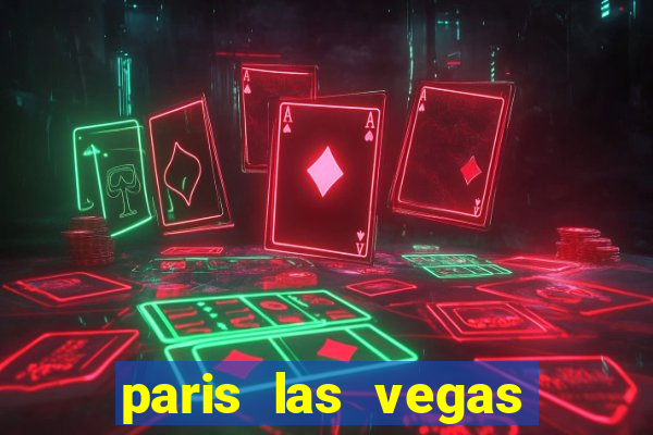 paris las vegas resort and casino