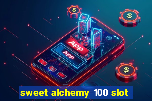 sweet alchemy 100 slot