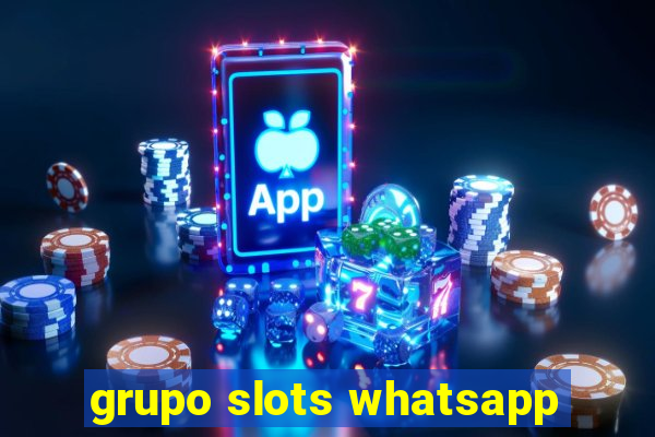 grupo slots whatsapp