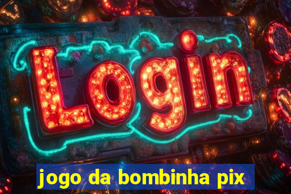 jogo da bombinha pix