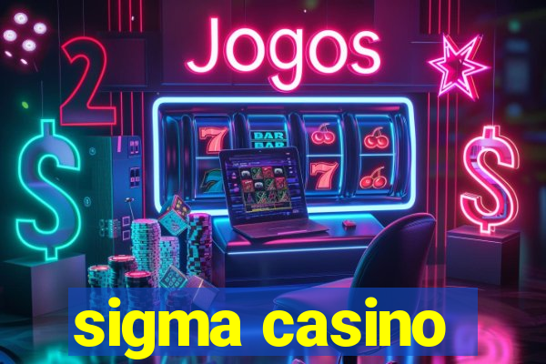 sigma casino