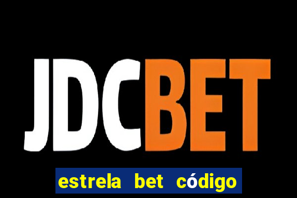 estrela bet código de afiliado