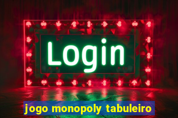 jogo monopoly tabuleiro