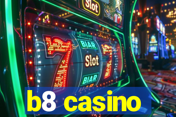 b8 casino