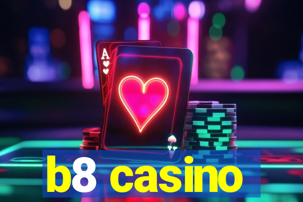 b8 casino