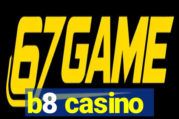 b8 casino