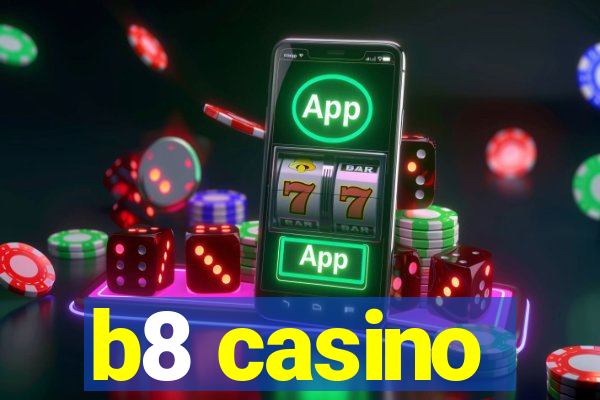 b8 casino