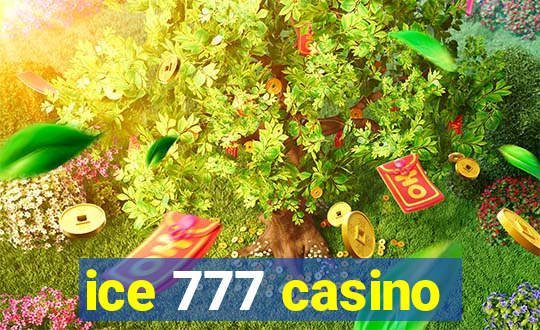 ice 777 casino