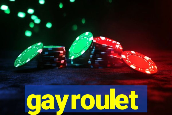 gayroulet