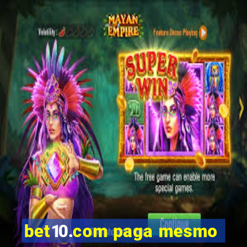 bet10.com paga mesmo