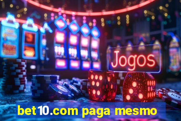 bet10.com paga mesmo