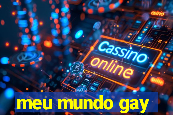 meu mundo gay