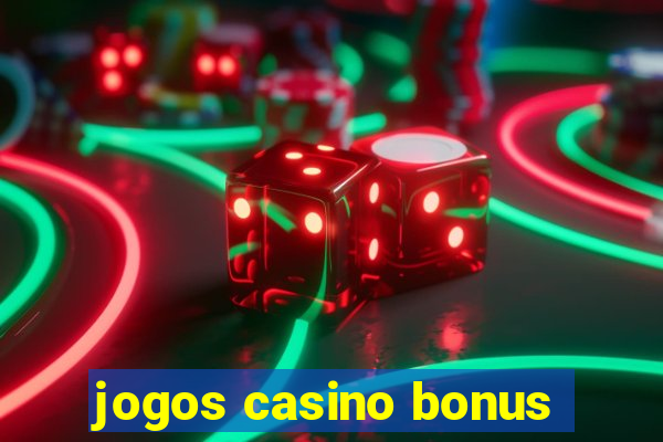 jogos casino bonus