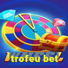 trofeu bet