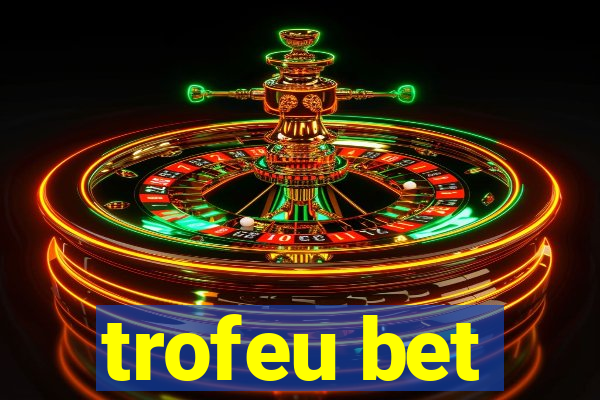 trofeu bet