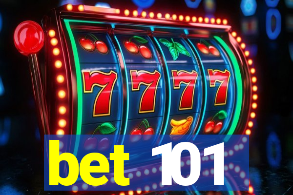 bet 101