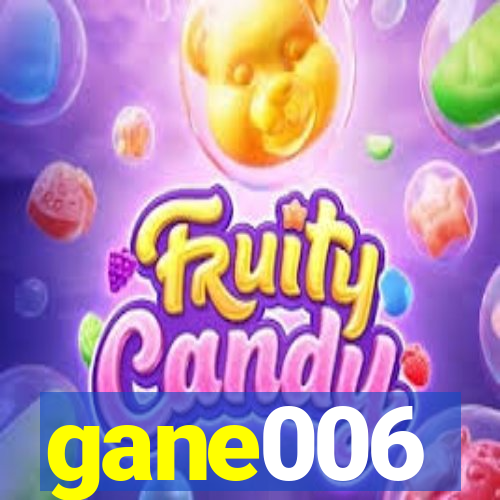 gane006