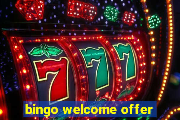 bingo welcome offer