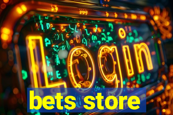 bets store