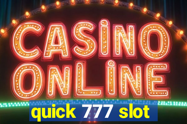 quick 777 slot