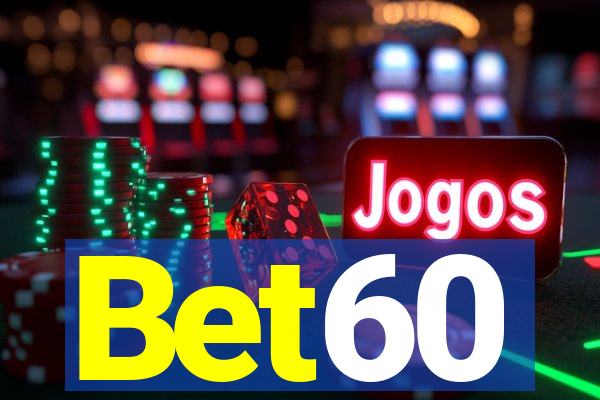 Bet60