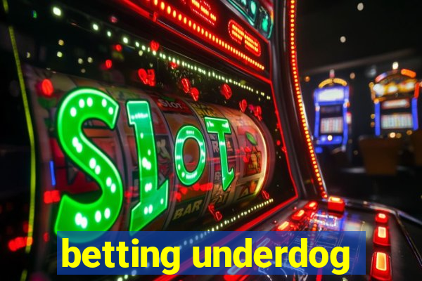 betting underdog