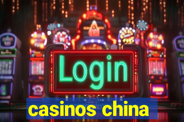 casinos china