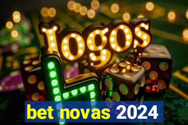 bet novas 2024