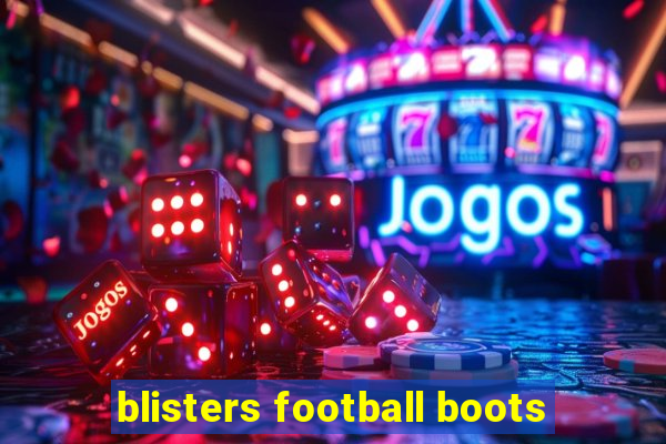 blisters football boots