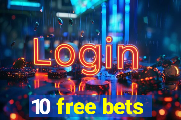 10 free bets