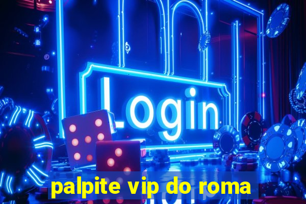 palpite vip do roma