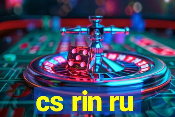 cs rin ru