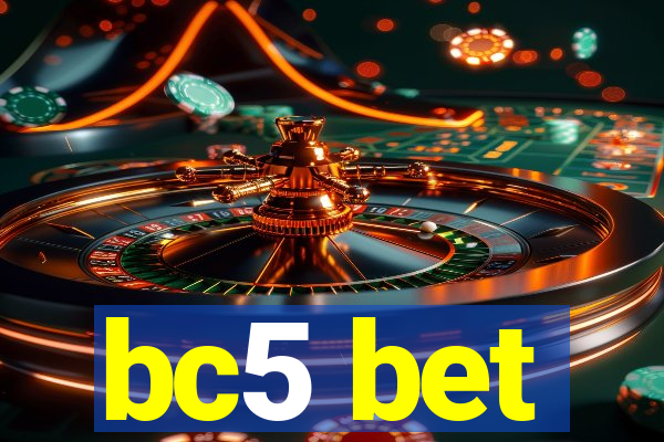 bc5 bet