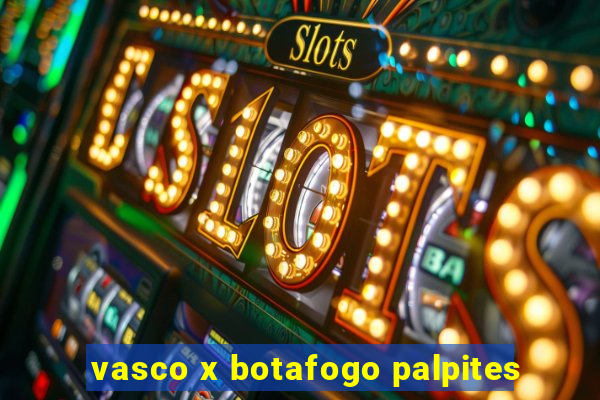 vasco x botafogo palpites