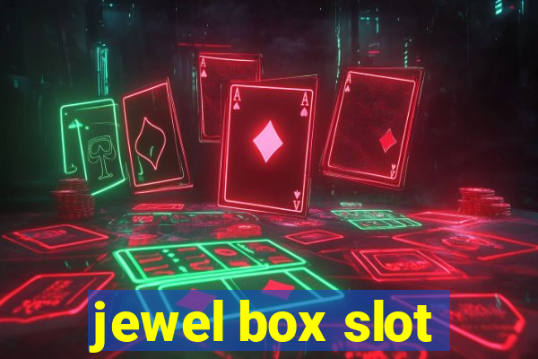 jewel box slot