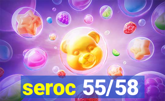 seroc 55/58