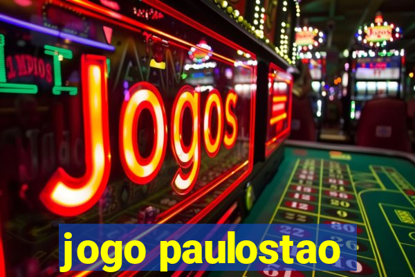 jogo paulostao