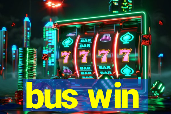 bus win