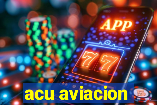 acu aviacion