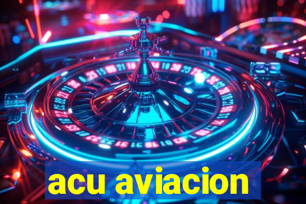 acu aviacion