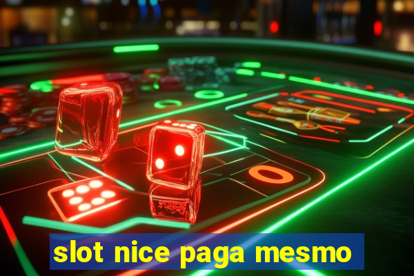 slot nice paga mesmo