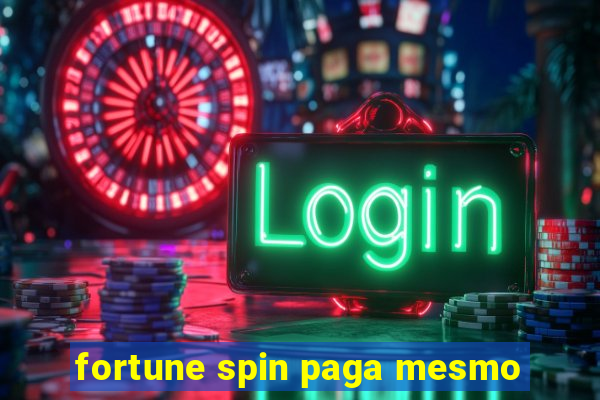 fortune spin paga mesmo