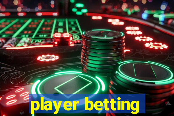 player betting