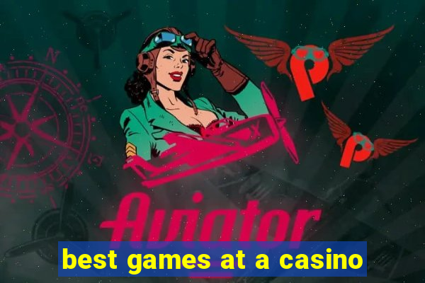 best games at a casino