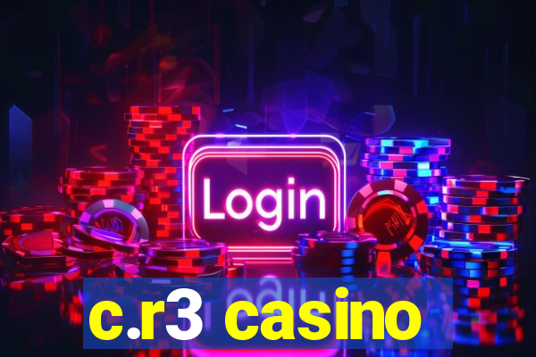 c.r3 casino