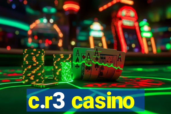 c.r3 casino