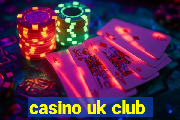 casino uk club