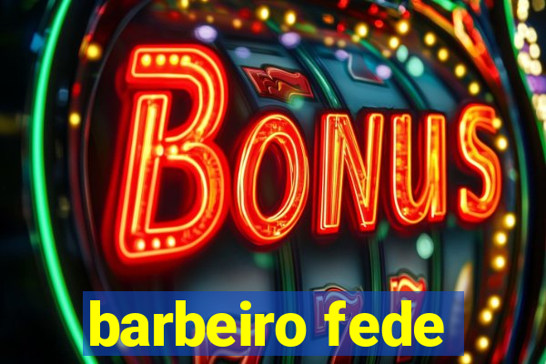 barbeiro fede